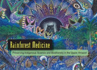 Rainforest Medicine: Preserving Indigenous Science and Biodiversity in the Upper Amazon