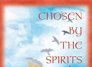 Chosen by the Spirits: Following Your Shamanic Calling