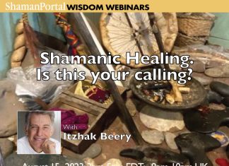 Shamanic Healing – Is this your calling? With Itzhak Beery