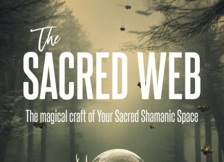 The Sacred Web: The Magical Craft of Your Sacred Shamanic Space The Sacred Web: The Magical Craft of Your Sacred Shamanic Space