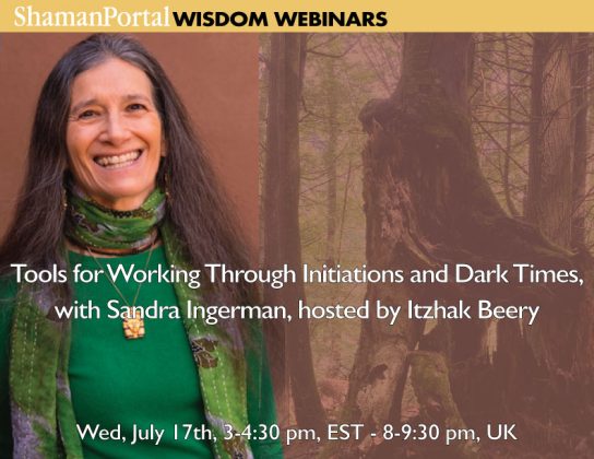 Tools for Working Through Initiations and Dark Times with Sandra Ingerman, hosted by Itzhak Beery