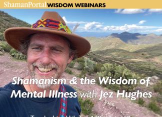 Shamanism and the Wisdom of Mental Illness with Jez Hughes Shamanism and the Wisdom of Mental Illness with Jez Hughes