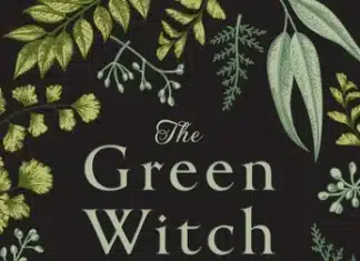 The Green Witch: Your Complete Guide to the Natural Magic of Herbs, Flowers, Essential Oils, and More – Book The Green Witch: Your Complete Guide to the Natural Magic of Herbs, Flowers, Essential Oils, and More - Book