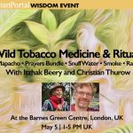 Wild Tobacco Medicine & Rituals with Itzhak Beery and Christian Thurow