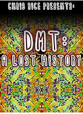 DMT: A Lost History DMT: A Lost History