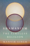 Shamanism: The Timeless Religion