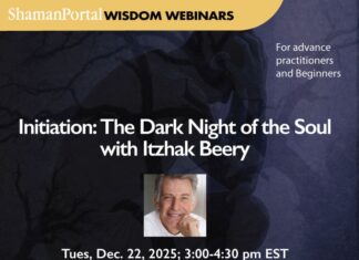 Shamanic Initiation: The Dark Night of the Soul With Itzhak Beery