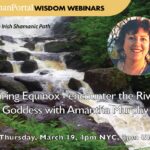 Spring Equinox – encounter the River Goddess with Amantha Murphy