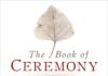 The Book of Ceremony: Shamanic Wisdom for Invoking the Sacred in Everyday Life The Book of Ceremony by Sandra Ingerman Shaman Portal