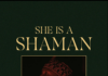 She is a Shaman She is a Shaman documentary poster Ayahuasca.