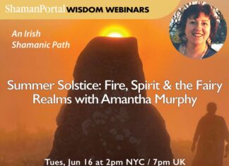 Summer Solstice: Fire, Spirit & the Fairy Realms with Amantha Murphy Summer Solstice Fire Spirit and Fairy Realms Ancient Irish Shamanism event