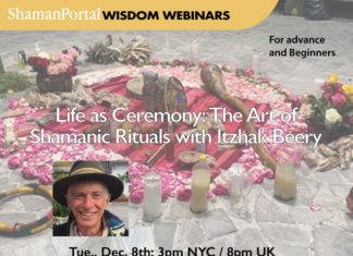 Life as Ceremony: The Art of Shamanic Rituals with Itzhak Beery Life as Ceremony Itzhak Beery